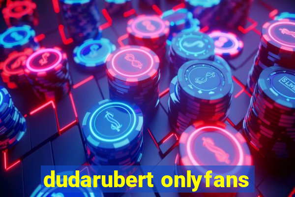 dudarubert onlyfans